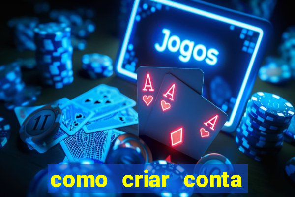 como criar conta nova em plataforma de jogos